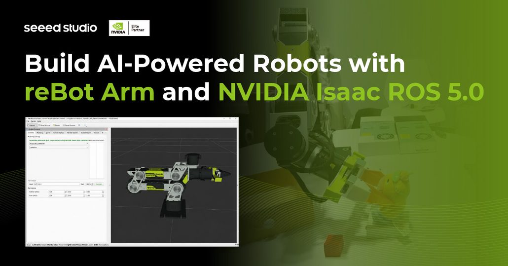 Build AI-Powered Robots with reBot Arm and NVIDIA Isaac ROS 5.0 - Seeed Studio Blog